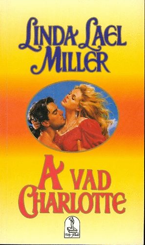Linda Lael Miller - A vad charlotte