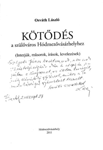 Osvth Lszl - Ktds - A szlvros Hdmezvsrhelyhez (  Interjk- msorok- rsok- levelezsek )