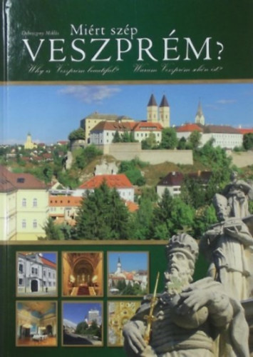 Debreczeny Mikl�s - Mi�rt sz�p Veszpr�m? - Why is Veszpr�m Beautiful? Warum Veszpr�m Sch�n ist?