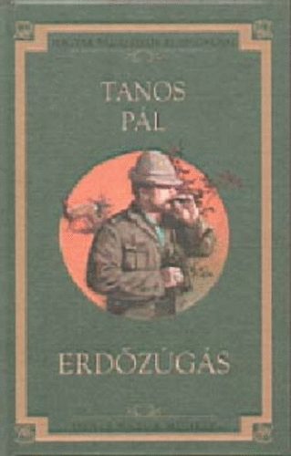 Tanos Pl - Erdzgs (Magyar vadszrk klasszikusai)