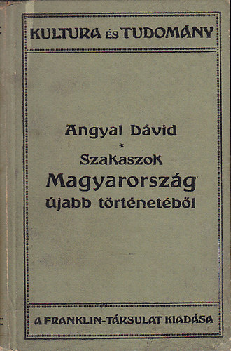 Angyal Dvid - Szakaszok Magyarorszg jabb trtnetbl