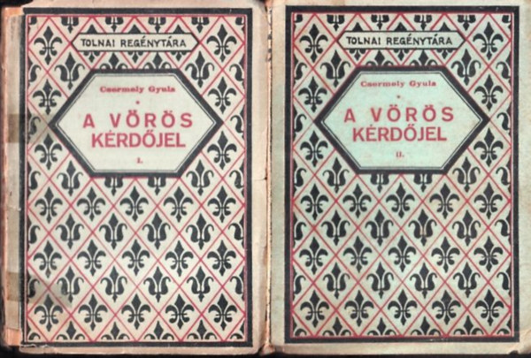 Csermely Gyula - A v�r�s k�rd�jel I-II. (Tolnai Reg�nyt�ra)