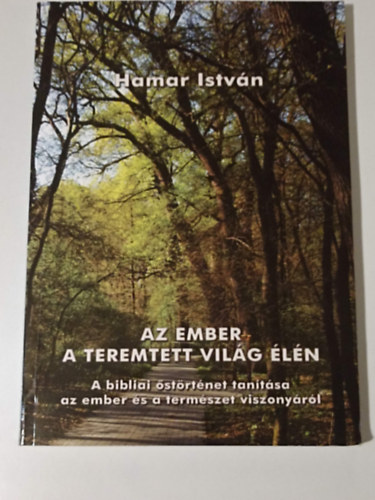 Hamar Istvn - Az ember a teremtett vilg ln