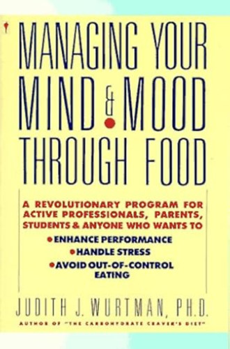Judith Wurtman - Managing Your Mind and Mood Through Food