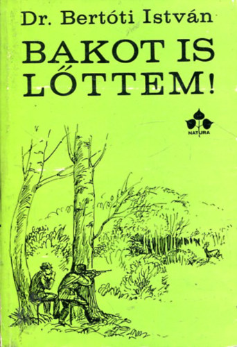 Dr.Bertóti István - Bakot is lőttem!