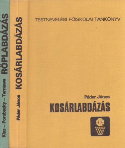 P�der J�nos Kiss-Porubszky-Tarnawa - 2 db. Testnevel�si F�iskolai Tank�nyv: R�plabd�z�s + Kos�rlabd�z�s