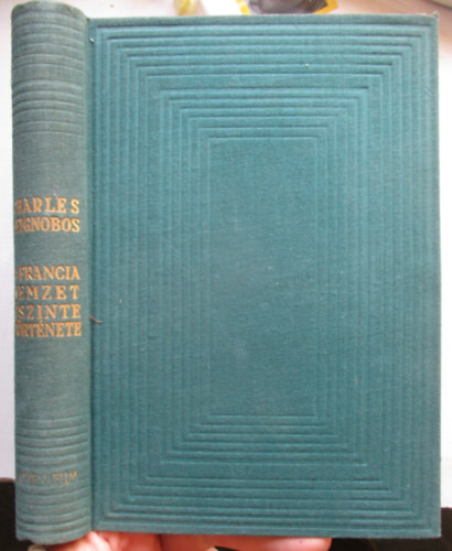 Charles Seignobos - A francia nemzet szinte trtnete