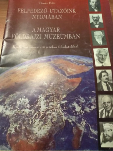 Timár Edit - Felfedező utazóink nyomában