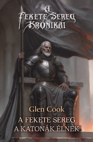 Glen Cook - A Fekete Sereg - A katon�k �lnek