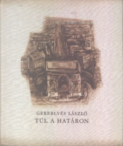 Gereblyés László - Túl a határon (dedikált)