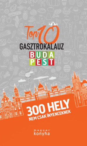 TOP 10 Budapest Gasztrokalauz