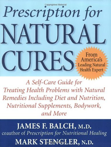 Mark Stengler James Balch - Prescription for Natural Cures: A Self-Care Guide... - Természetes gyógymódok - angol