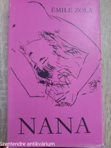 SZERZ� �mile Zola SZERKESZT� P�r Judit FORD�T� Vajth� L�szl� - Nana (Vajth� L�szl� ford�t�s�ban)