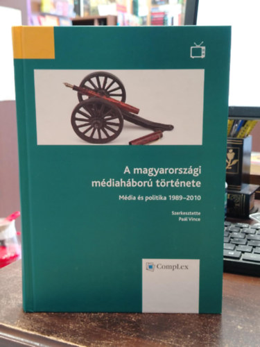 Pa�l Vince  (szerk.) - A magyarorsz�gi m�diah�bor� t�rt�nete