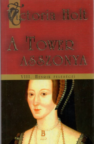 Victoria Holt - A Tower asszonya