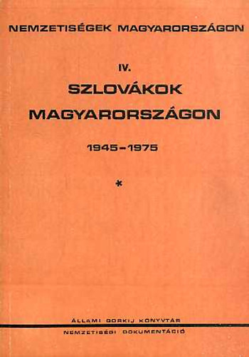 Szlovákok Magyarországon 1945-1975 I-II.