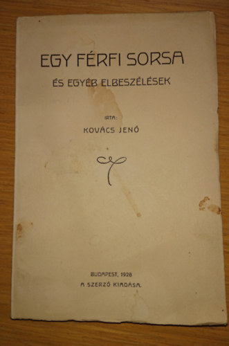 Kovács Jenő - Egy férfi sorrsa és egyéb elbeszélések