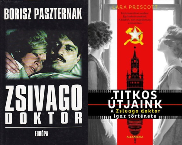 Lara Prescott Borisz Paszternak - Doktor Zsivago + Titkos útjaink - A Zsivago doktor igaz története