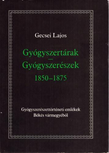 Gecsei Lajos - Gygysezrtrak - Gygysezrszek 1850/1875 (szmozott)