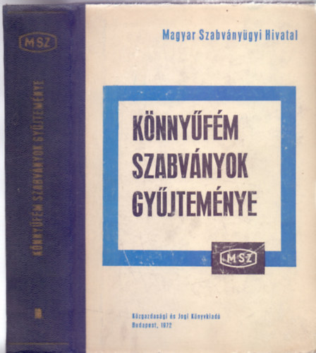 Garay L�szl� - Koltai Rezs� - Kondoray Egon  (szerk.) - K�nny�f�m szabv�nyok gy�jtem�nye (4., �tdolgozott kiad�s - MSZ Szabv�nygy�jtem�nyek 10.)