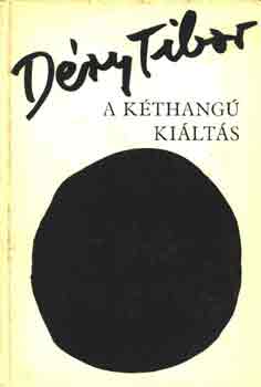 D�ry Tibor - A k�thang� ki�lt�s