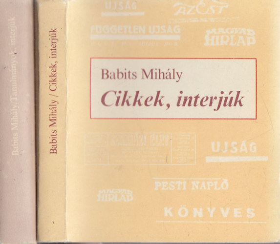 Babits Mihály - 2 db. Babits kötet (Cikkek, interjúk + Tanulmányok, interjúk)