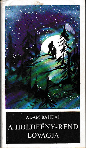 Adam Bahdaj - A Holdfny-rend lovagja