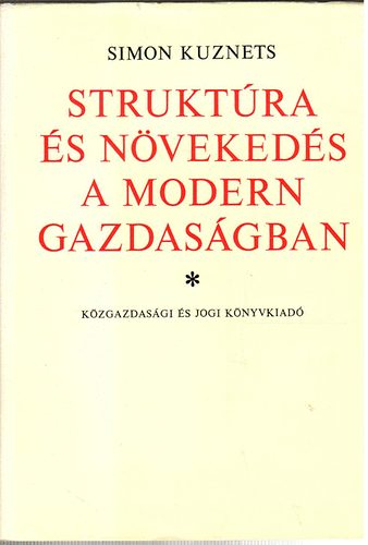 Simon Kuznets - Struktra s nvekeds a modern gazdasgban