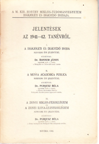 Jelentsek az 1941-42. tanvrl (A M. Kir. Horthy Mikls Tudomnyegyetem Dikjlti s Dikvd Irodja)