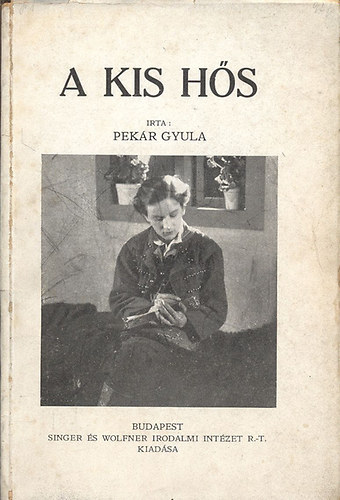 Pek�r Gyula - A kis h�s