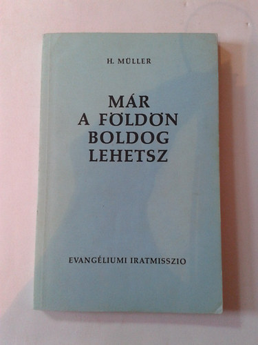 H.Müller - Már a Földön boldog lehetsz