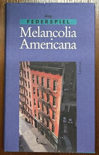 jürg federespiel - Melancholia Americana. Portraits.