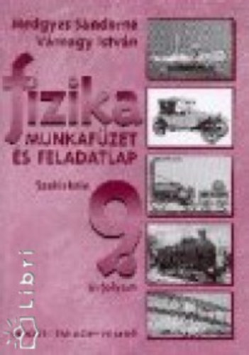 Medgyes Sndorn; Vrnagy Istvn - Fizika munkafzet s feladatlap szakiskola 9.