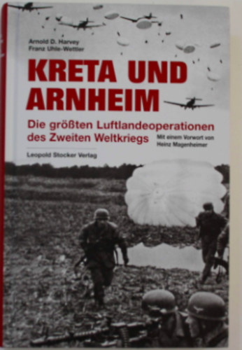 Franz Uhle-Wettler Arnold D. Harvey - Kreta und Arnheim