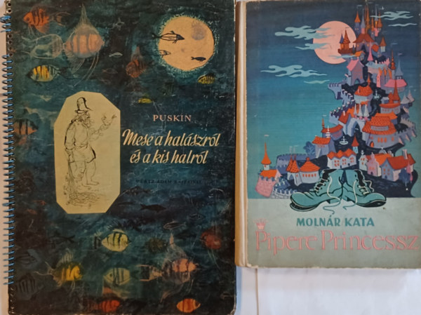 Molnár Kata Alekszandr Puskin - Mese a halászról és a kis halról + Pipere Princessz (2 mű)