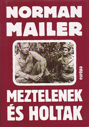 Norman Mailer - Meztelenek �s holtak