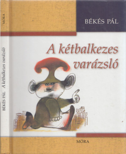 Bks Pl - A ktbalkezes varzsl (Sajdik Ferenc rajzaival)
