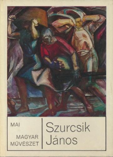 Aradi Nóra - Szurcsik János (mai magyar művészet)