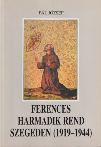 P�l J�zsef, Szab� Ferenc S.J. Kafer Istv�n - 3 db vall�si k�nyv: A teol�gus P�zm�ny + Ferences Harmadik Rend Szegeden (1919-1944) + Rudnay S�ndor �s kora