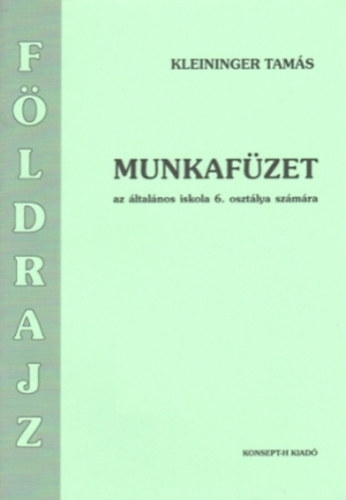 Kleininger Tams - Fldrajz munkafzet 6. osztly