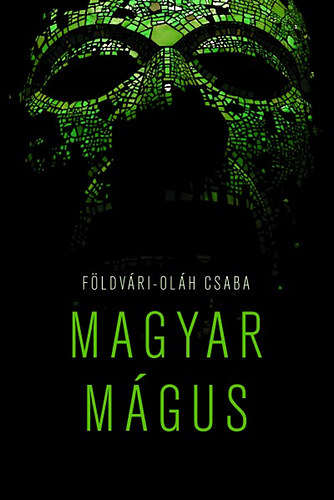 Földvári-Oláh Csaba - Magyar Mágus