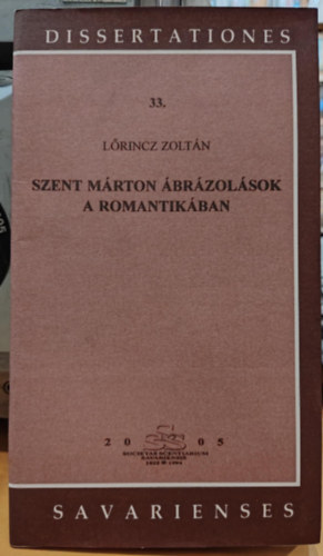 L�rincz Zolt�n - Szent M�rton �br�zol�sok a romantik�ban - Dissertationes Savarienses 33.