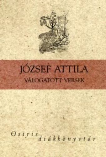J�zsef Attila - J�zsef Attila - V�logatott versek - Osiris di�kk�nyvt�r