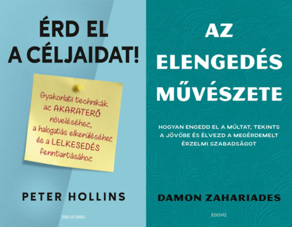 Peter Hollins Damon Zahariades - 2 m a tovbblpshez: Az elengeds mvszete + rd el a cljaidat!