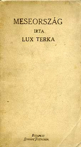 Lux Terka - Meseorsz�g
