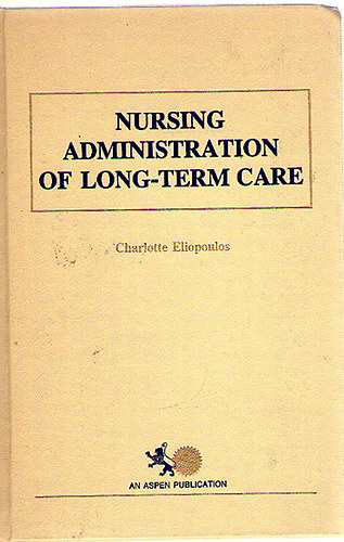 Charlotte Eliopoulos - Nursing Administration of Long-Term Care