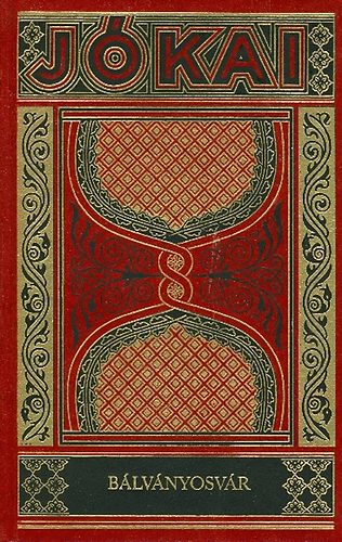 J�kai M�r - B�lv�nyosv�r (Gy�jtem�nyes d�szkiad�s 2. k�tet)