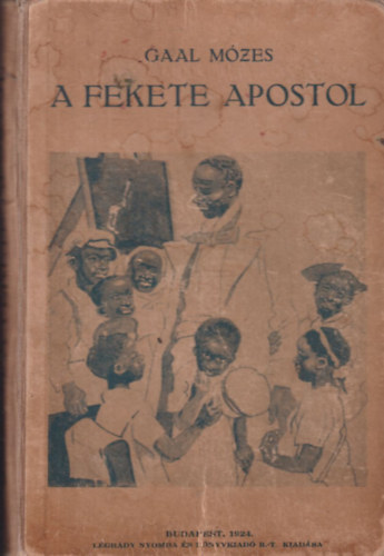 Ga�l M�zes - A fekete apostol (Egy n�ger fi� t�rt�nete)