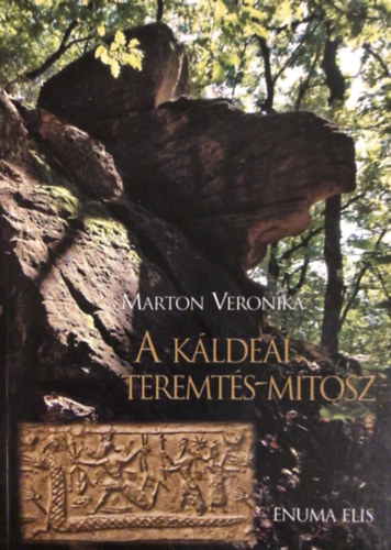 Marton Veronika - A k�ldeai teremt�s-m�tosz (enuma Elis)