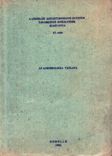 Dr. Horv�th K�roly - Az agrobiol�gia v�zlata